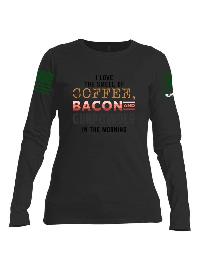 Battleraddle I Love The Smell Of Coffee, Bacon And Gunpowder In The Morning Dark Green Sleeves Women Cotton Crew Neck Long Sleeve T Shirt