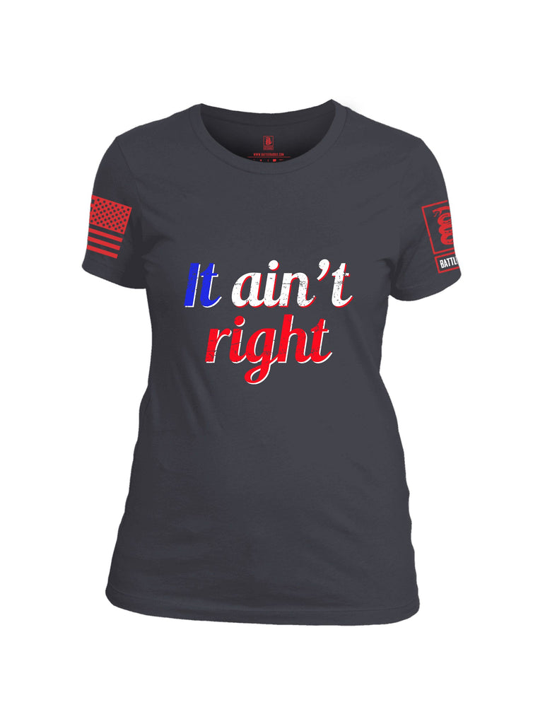 Battleraddle It Aint Right Red Sleeves Women Cotton Crew Neck T-Shirt