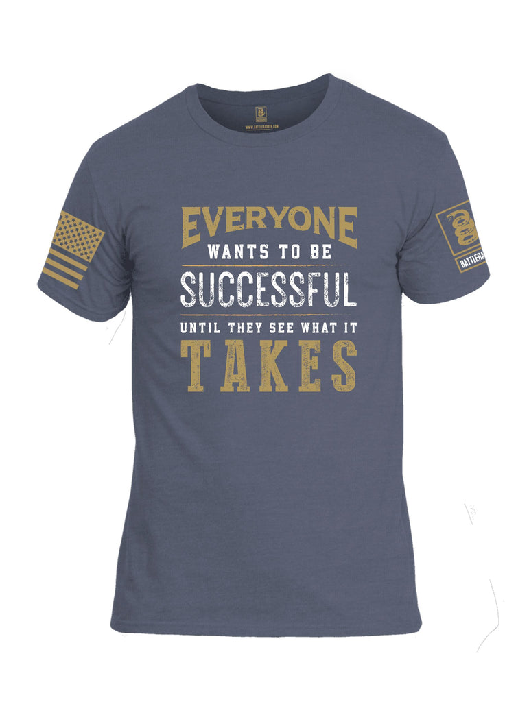 Battleraddle Everyone Wants To Be Successful Until They See What It Takes Brass Sleeves Men Cotton Crew Neck T-Shirt