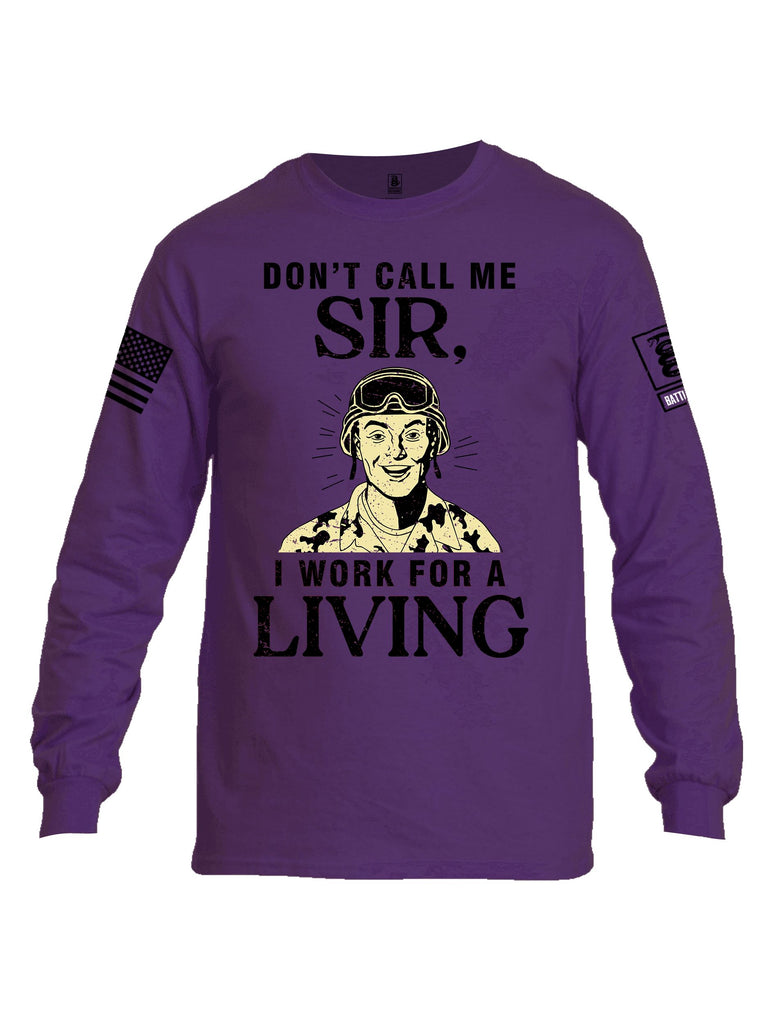 Battleraddle Dont Call Me Sir I Work For A Living Black Sleeves Men Cotton Crew Neck Long Sleeve T Shirt