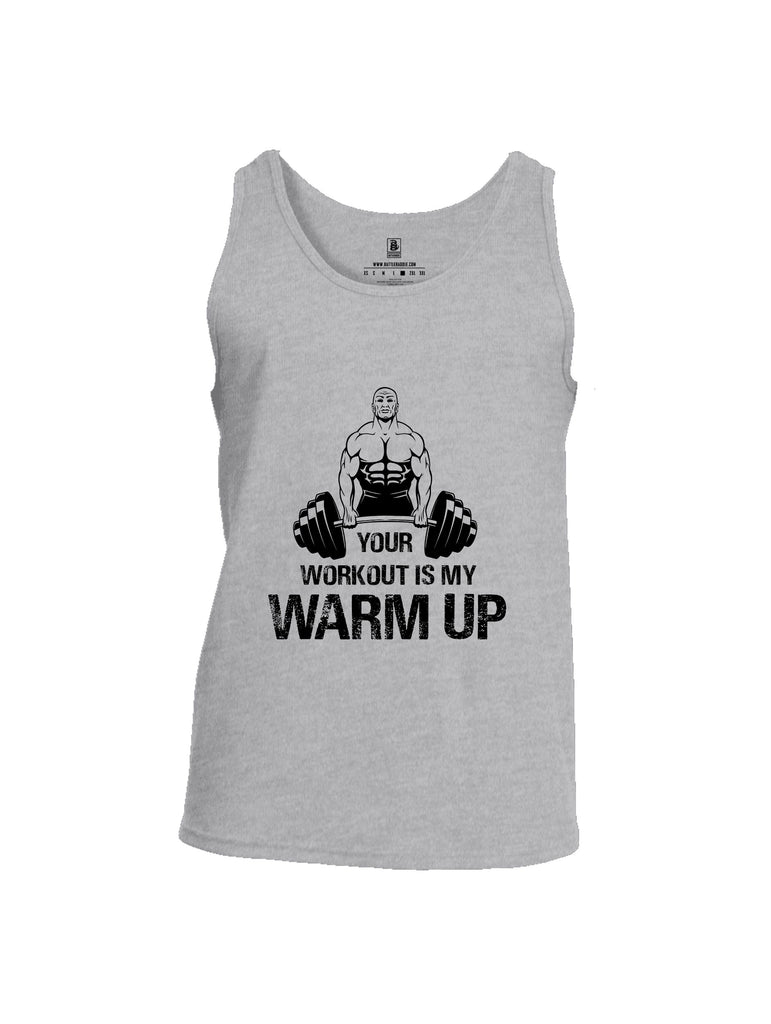 Battleraddle Your Workout Is My Warm Up Black Sleeves Men Cotton Cotton Tank Top