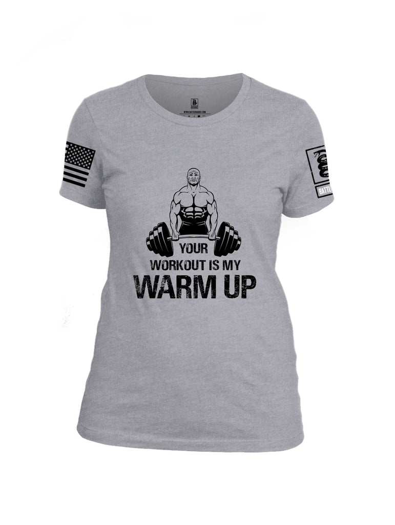Battleraddle Your Workout Is My Warm Up Black Sleeves Women Cotton Crew Neck T-Shirt