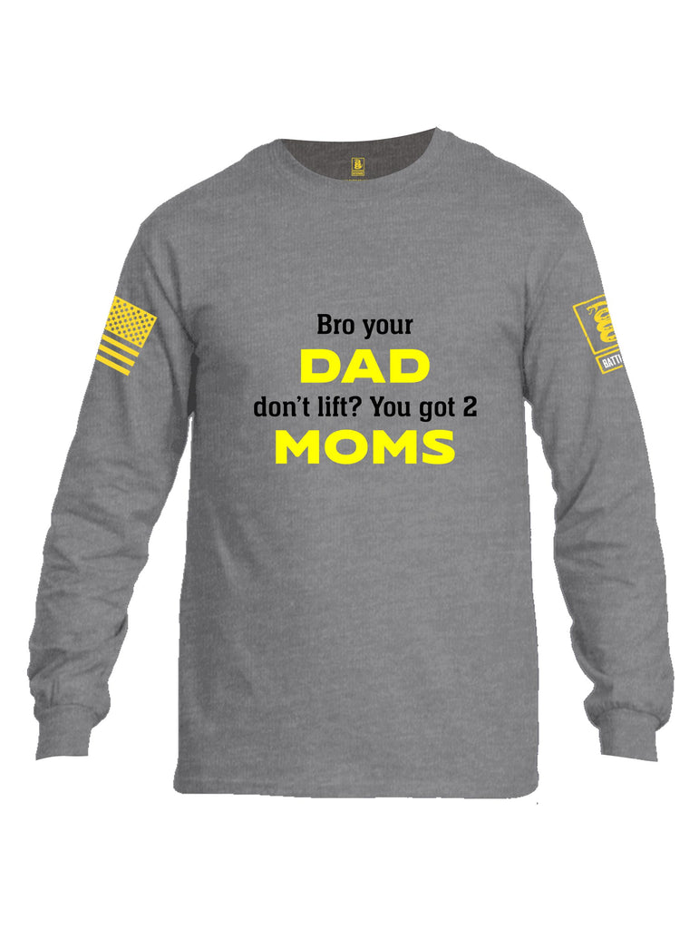 Battleraddle Bro Your Dad Don'T Lift Yellow Sleeves Men Cotton Crew Neck Long Sleeve T Shirt