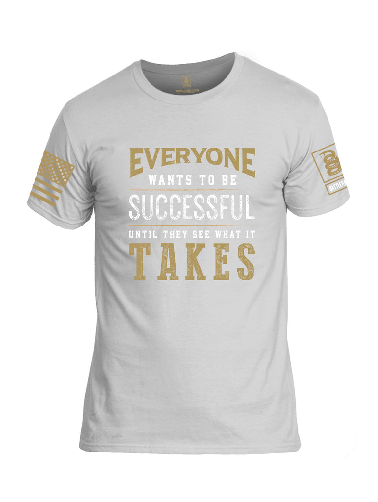 Battleraddle Everyone Wants To Be Successful Until They See What It Takes Brass Sleeves Men Cotton Crew Neck T-Shirt