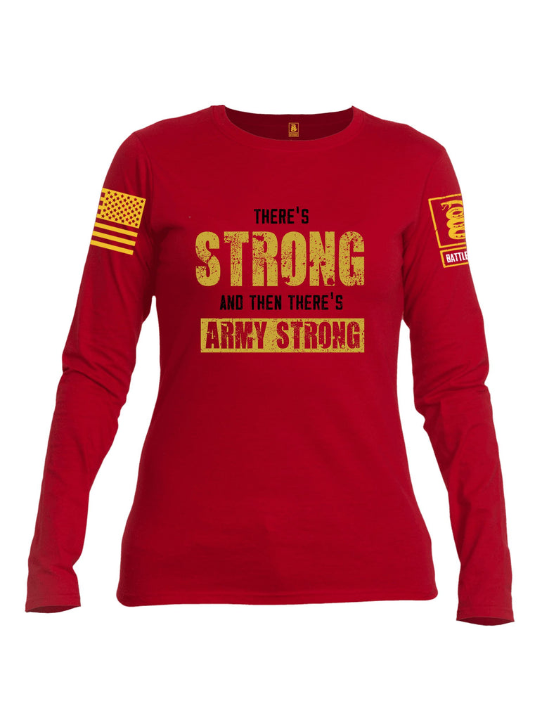 Battleraddle There'S Strong And Then There'S Army Strong Yellow Sleeves Women Cotton Crew Neck Long Sleeve T Shirt