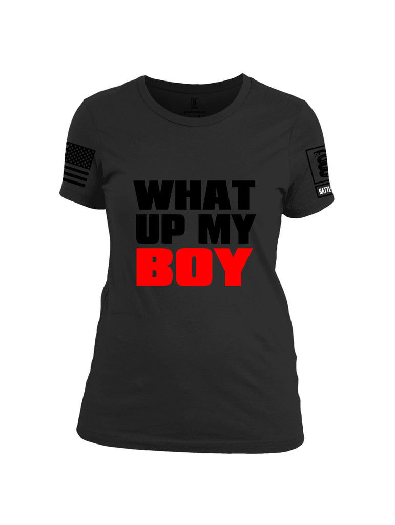 Battleraddle What Up My Boy  Black Sleeves Women Cotton Crew Neck T-Shirt