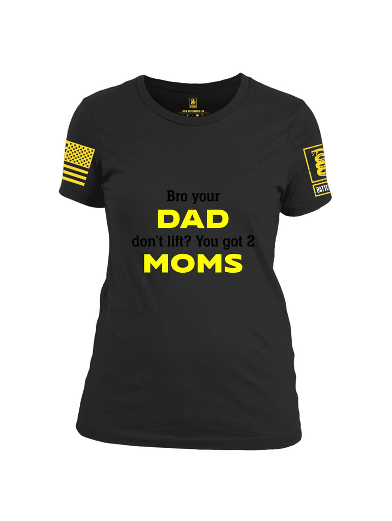 Battleraddle Bro Your Dad Don'T Lift Yellow Sleeves Women Cotton Crew Neck T-Shirt