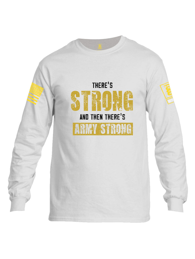 Battleraddle There'S Strong And Then There'S Army Strong Yellow Sleeves Men Cotton Crew Neck Long Sleeve T Shirt