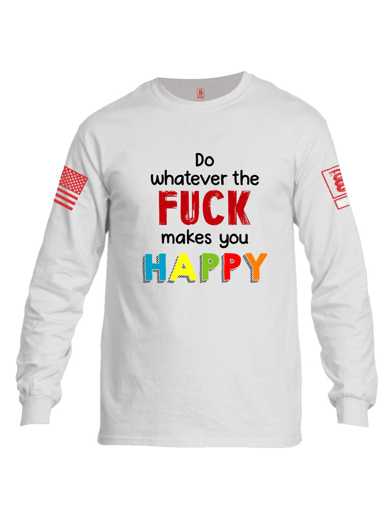 Battleraddle Do Whatever The Fuck Makes You Happy Red Sleeves Men Cotton Crew Neck Long Sleeve T Shirt