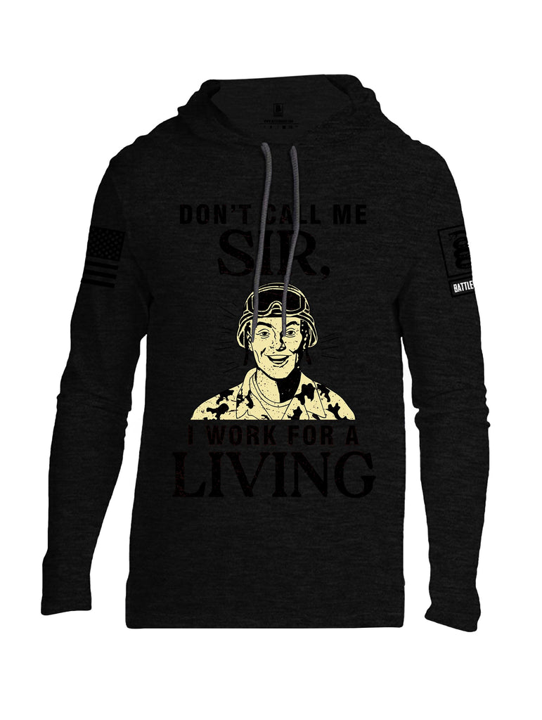 Battleraddle Dont Call Me Sir I Work For A Living Black Sleeves Men Cotton Thin Cotton Lightweight Hoodie