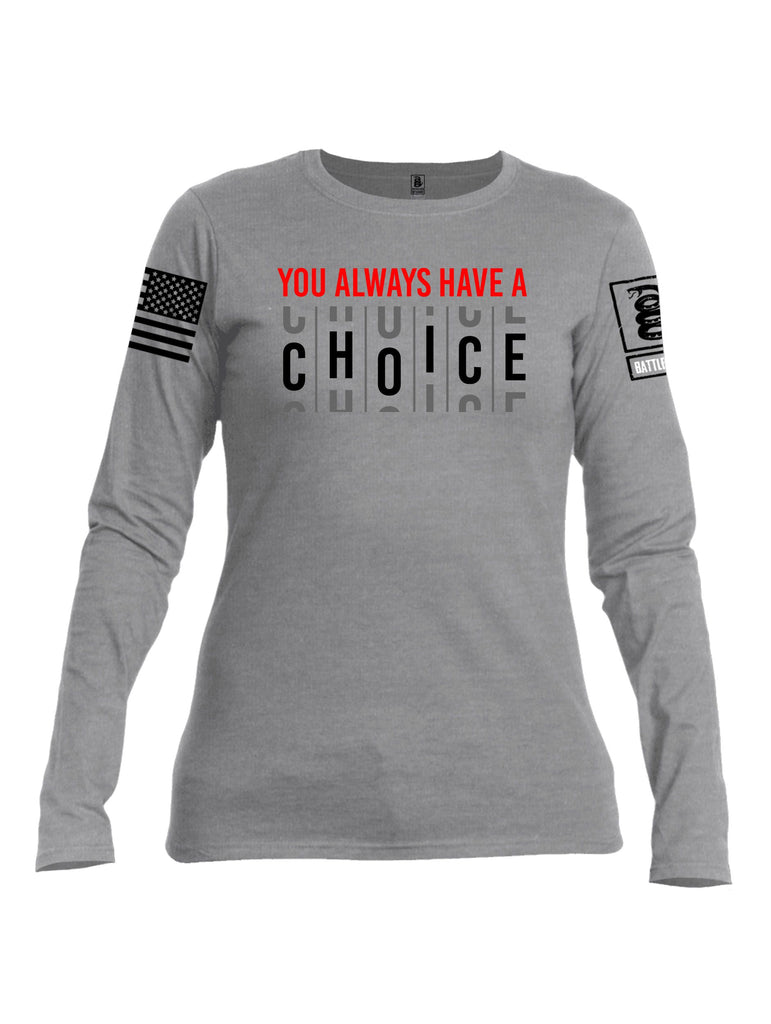 Battleraddle You Always Have A Choice Black Sleeves Women Cotton Crew Neck Long Sleeve T Shirt