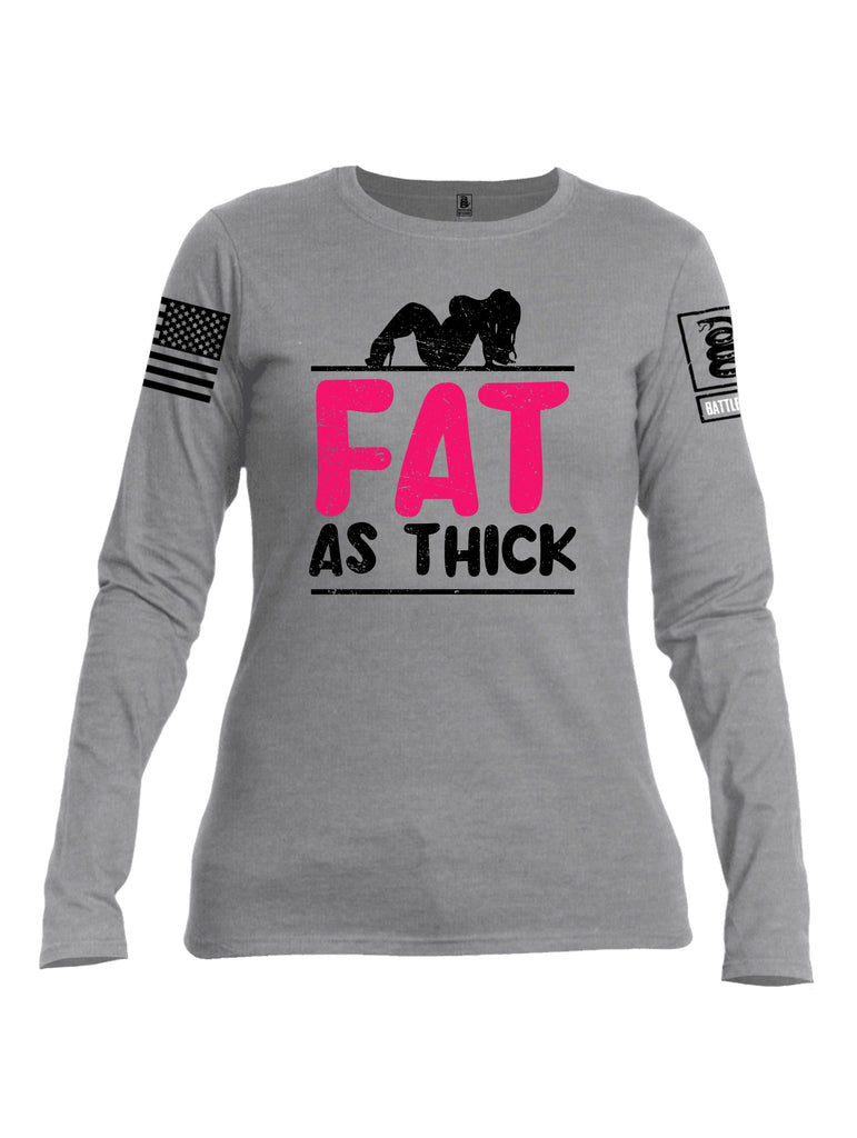 Battleraddle Fat As Thick Black Sleeves Women Cotton Crew Neck Long Sleeve T Shirt