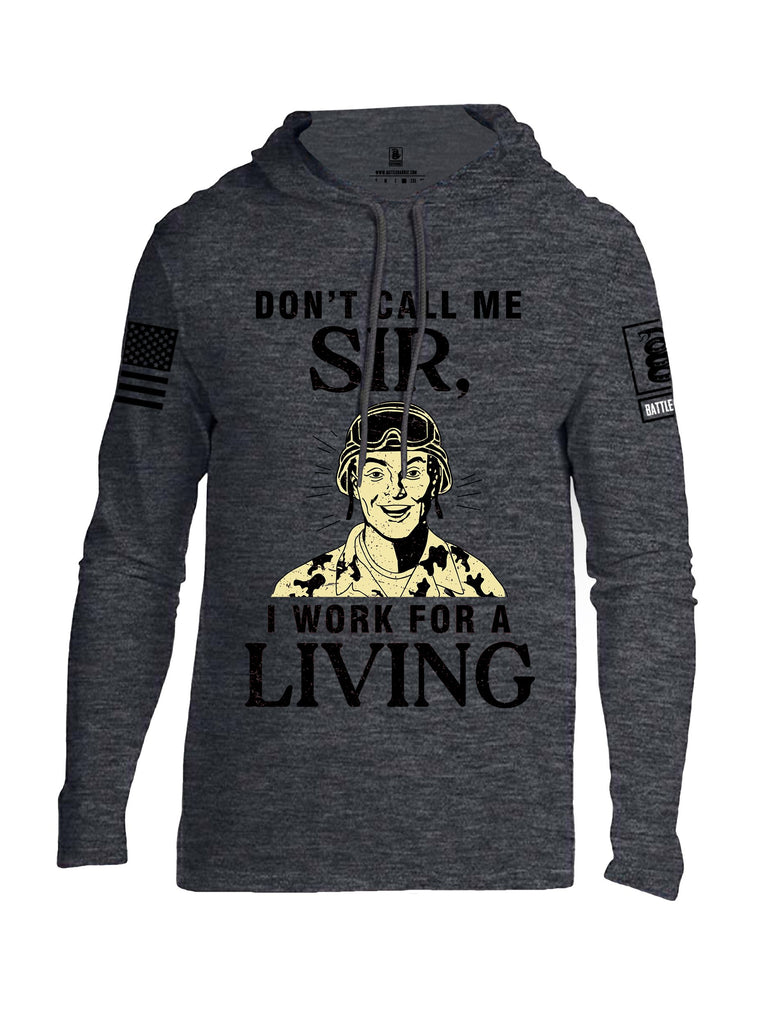 Battleraddle Dont Call Me Sir I Work For A Living Black Sleeves Men Cotton Thin Cotton Lightweight Hoodie