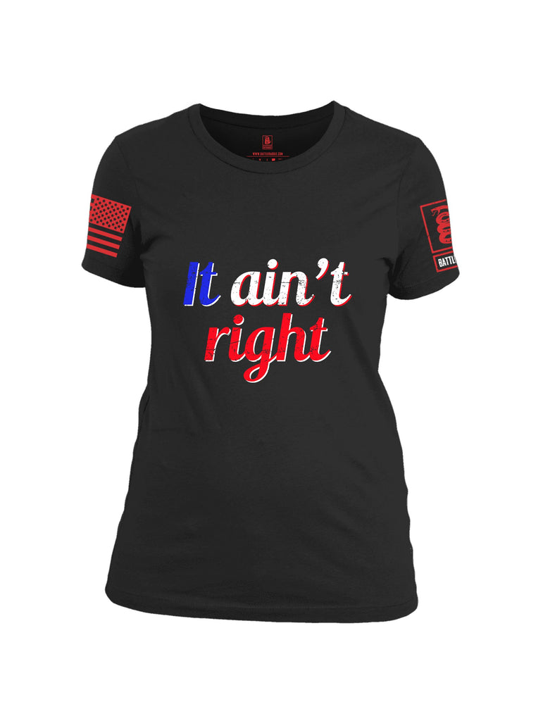 Battleraddle It Aint Right Red Sleeves Women Cotton Crew Neck T-Shirt