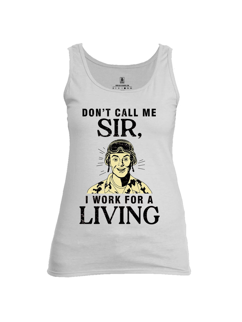 Battleraddle Dont Call Me Sir I Work For A Living Black Sleeves Women Cotton Cotton Tank Top