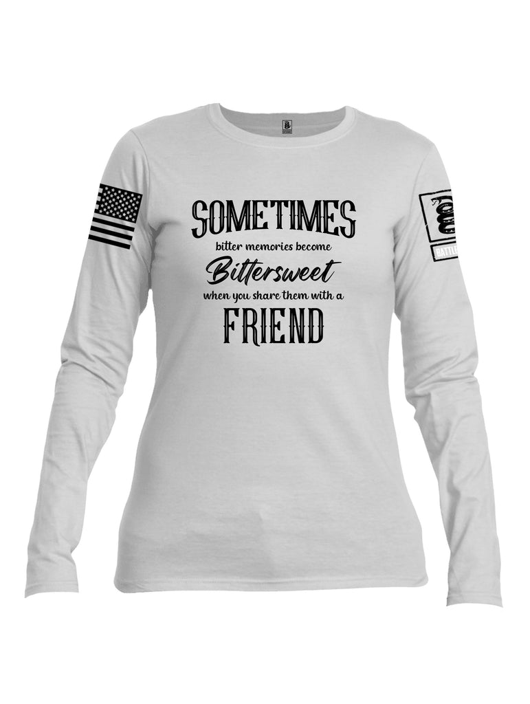 Battleraddle Sometimes Bitter Memories Become Bittersweet Black Sleeves Women Cotton Crew Neck Long Sleeve T Shirt