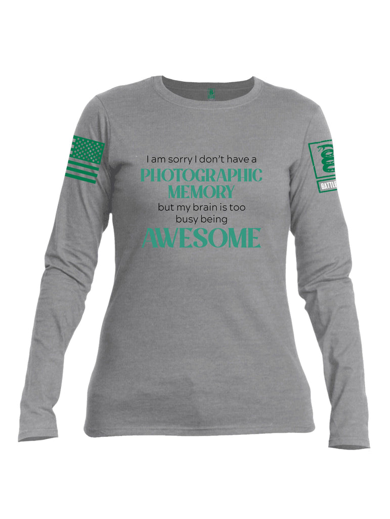 Battleraddle I Am Sorry I Don'T Have A Photographic Memory Pearl Green Sleeves Women Cotton Crew Neck Long Sleeve T Shirt
