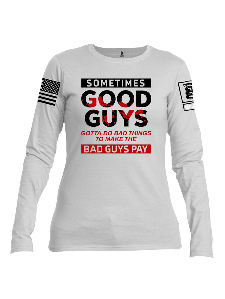 Battleraddle Sometimes Good Guys Black Sleeves Women Cotton Crew Neck Long Sleeve T Shirt