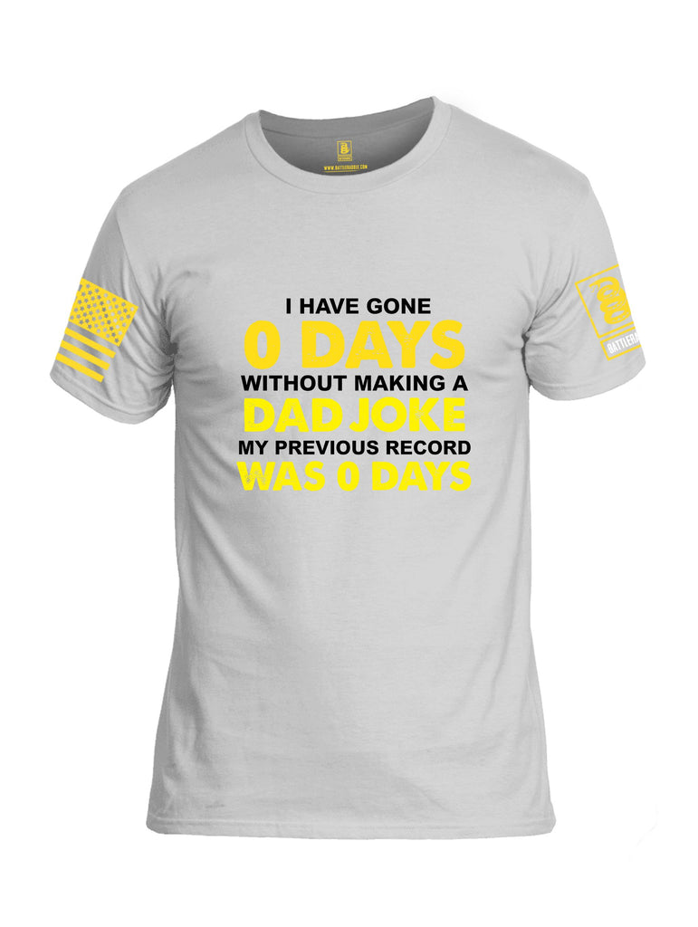 Battleraddle I Have Gone 0 Days Without Making A Dad Joke My Previous Record Was 0 Days Yellow Sleeves Men Cotton Crew Neck T-Shirt