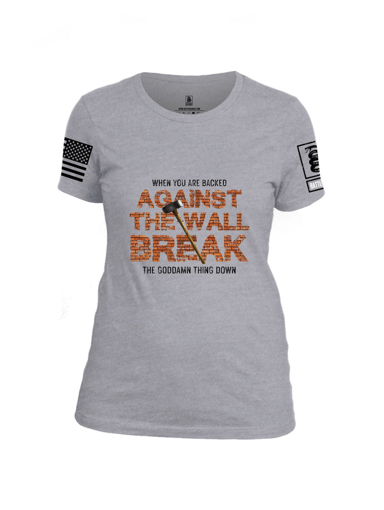 Battleraddle When You Are Backed Against The Wall Black Sleeves Women Cotton Crew Neck T-Shirt