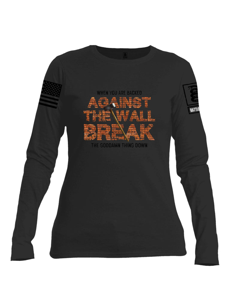 Battleraddle When You Are Backed Against The Wall Black Sleeves Women Cotton Crew Neck Long Sleeve T Shirt
