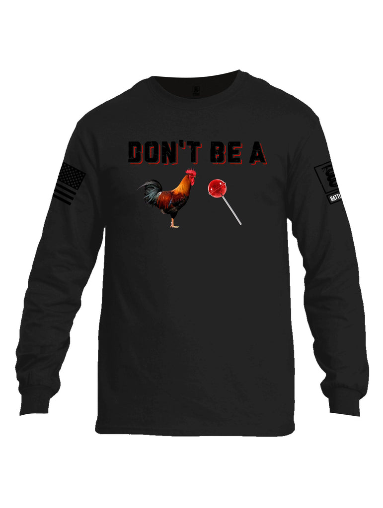 Battleraddle Don'T Be A Cock Sucker  Black Sleeves Men Cotton Crew Neck Long Sleeve T Shirt