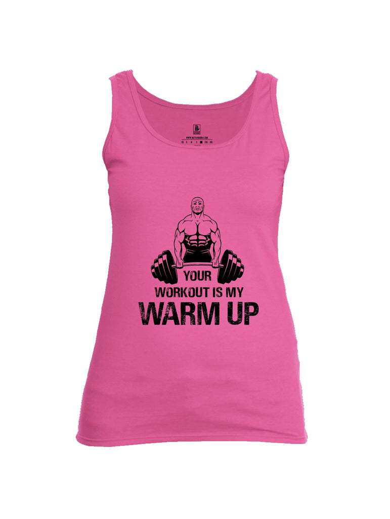 Battleraddle Your Workout Is My Warm Up Black Sleeves Women Cotton Cotton Tank Top