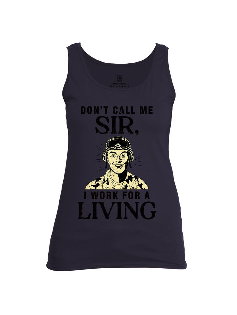 Battleraddle Dont Call Me Sir I Work For A Living Black Sleeves Women Cotton Cotton Tank Top