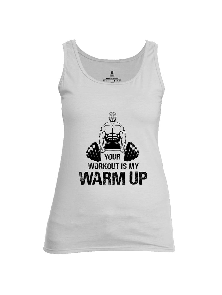 Battleraddle Your Workout Is My Warm Up Black Sleeves Women Cotton Cotton Tank Top
