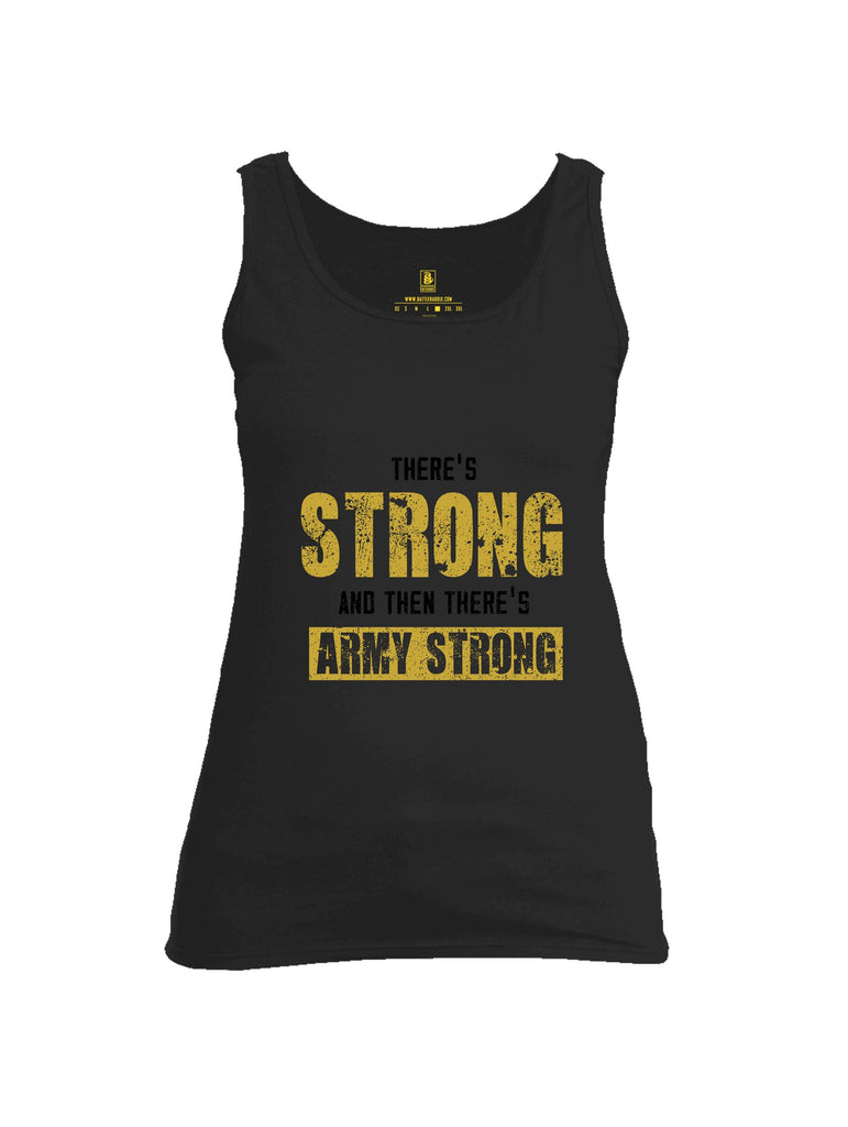 Battleraddle There'S Strong And Then There'S Army Strong Yellow Sleeves Women Cotton Cotton Tank Top