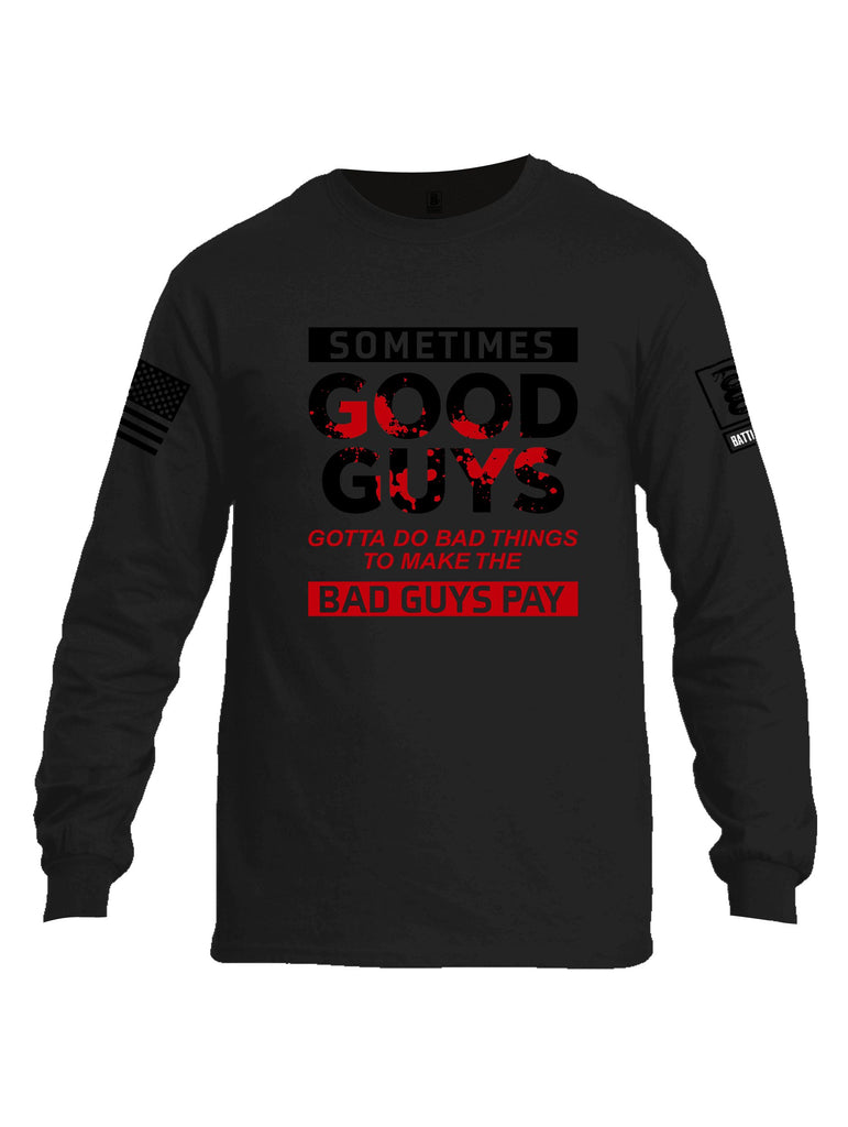 Battleraddle Sometimes Good Guys Black Sleeves Men Cotton Crew Neck Long Sleeve T Shirt