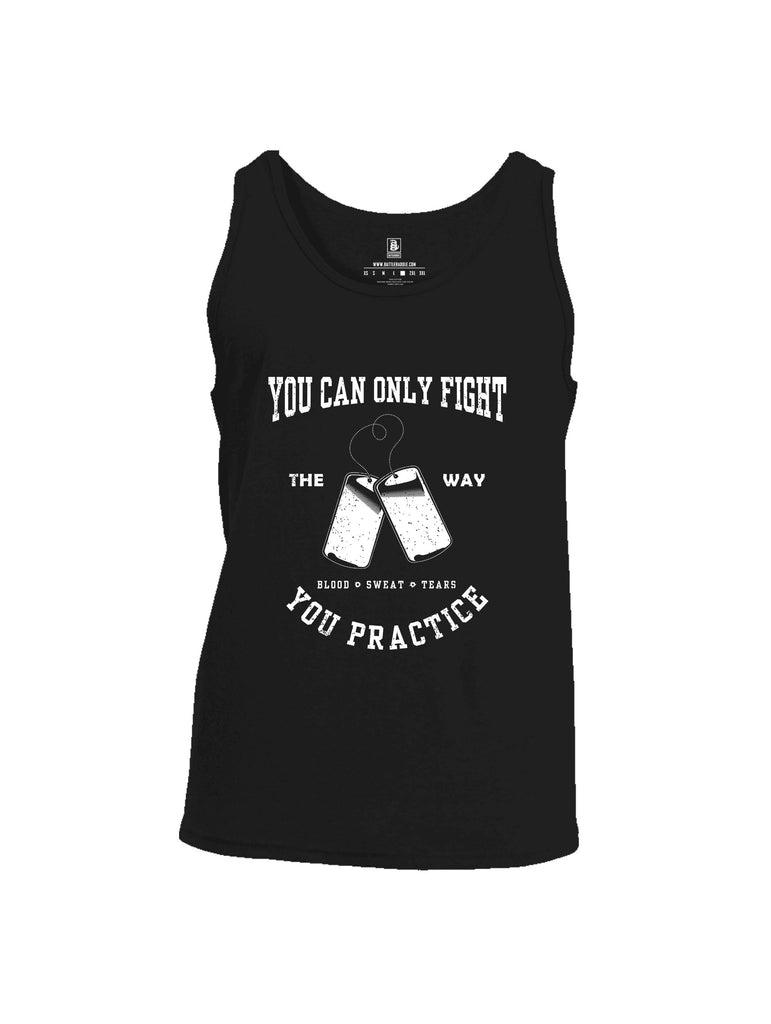 Battleraddle You Can Only Fight The Way You Practice White Sleeves Men Cotton Cotton Tank Top