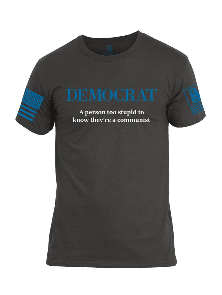 Battleraddle Democrat A Person Too Stupid To Know They're A Communist Blue Sleeve Print Mens Cotton Crew Neck T Shirt