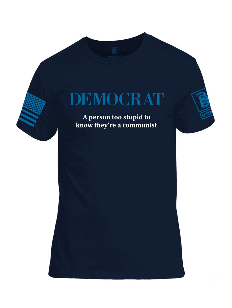 Battleraddle Democrat A Person Too Stupid To Know They're A Communist Blue Sleeve Print Mens Cotton Crew Neck T Shirt