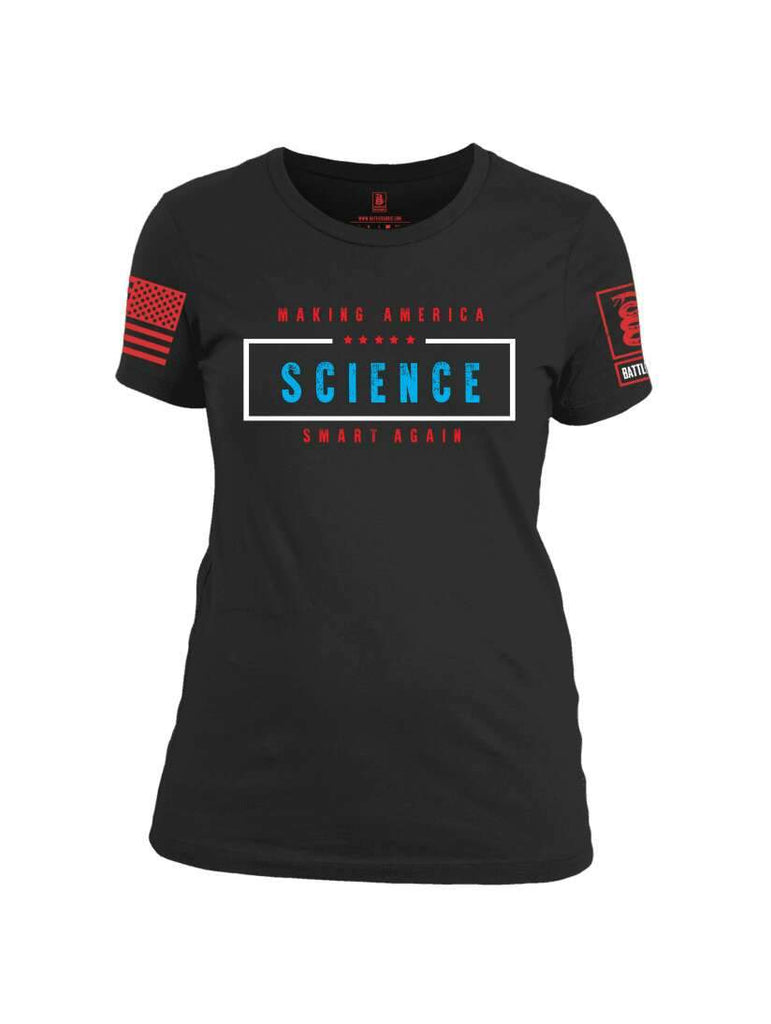 Battleraddle Making America Science Smart Again Red Sleeve Print Womens 100% Battlefit Polyester Crew Neck T Shirt