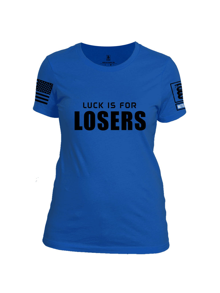 Battleraddle Luck Is For Losers Black Sleeves Women Cotton Crew Neck T-Shirt
