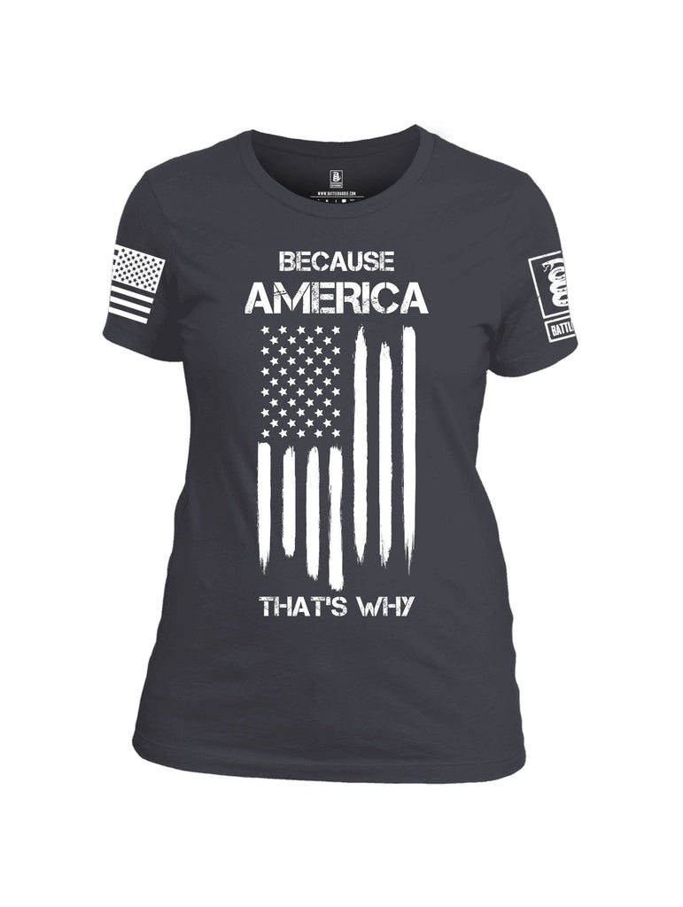 Battleraddle Because America Thats Why White Sleeves Women Cotton Crew Neck T-Shirt
