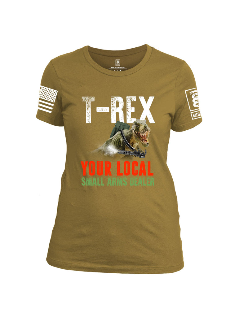 Battleraddle T Rex Your Local Small Arms Dealer  White Sleeves Women Cotton Crew Neck T-Shirt