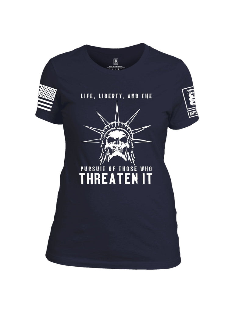 Battleraddle Life, Liberty, And The Pursuit Of Those Who Threaten It White Sleeves Women Cotton Crew Neck T-Shirt