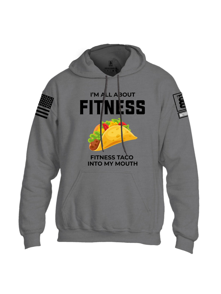 Battleraddle I'M All About Fitness Fitness Taco Into My Mouth Black Sleeves Uni Cotton Blended Hoodie With Pockets