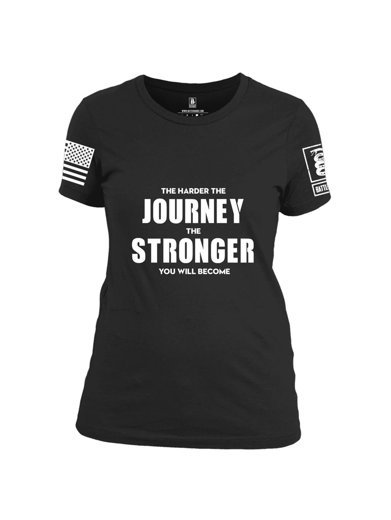 Battleraddle The Harder The Journey The Stronger You Will Become White Sleeves Women Cotton Crew Neck T-Shirt