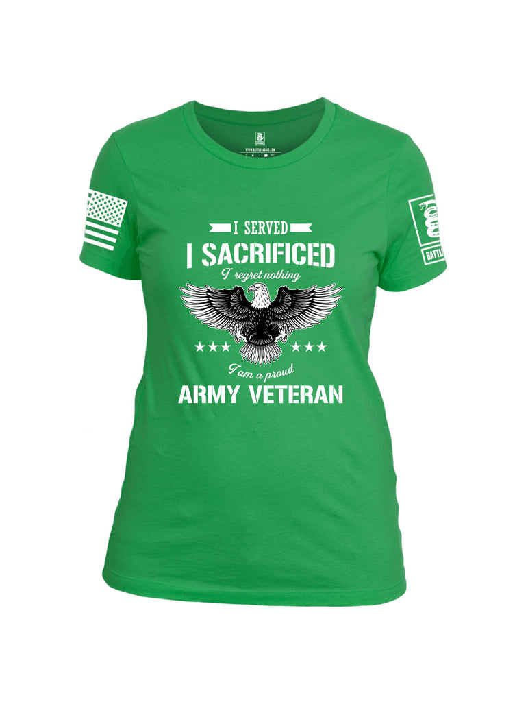 Battleraddle I Served I Sacrificed I Regret Nothing I Am A Proud Army Veteran White Sleeves Women Cotton Crew Neck T-Shirt