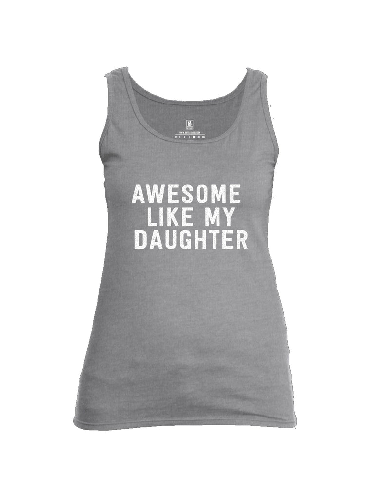 Battleraddle Awesome Like My Daughter White Sleeves Women Cotton Cotton Tank Top