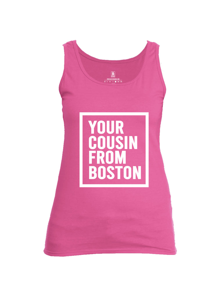 Battleraddle Your Cousin From Boston {sleeve_color} Sleeves Women Cotton Cotton Tank Top