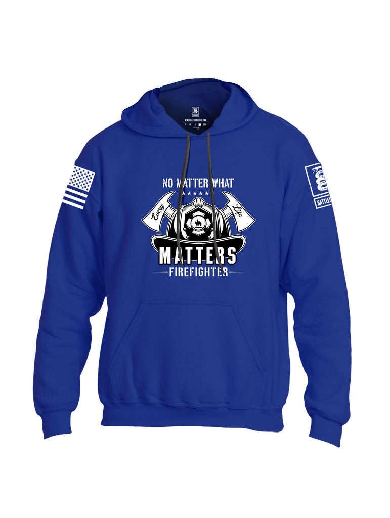 Battleraddle No Matter What Every Life Matters Firefighters White Sleeves Uni Cotton Blended Hoodie With Pockets