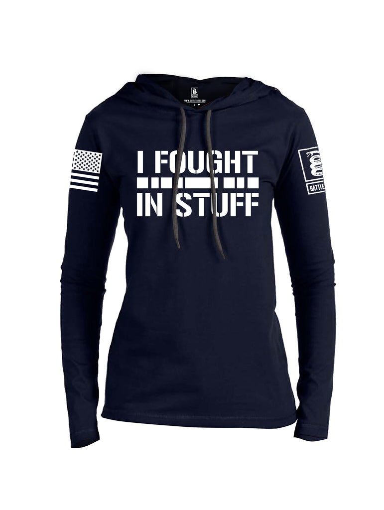 Battleraddle I Fought In Stuff  Women Cotton Thin Cotton Lightweight Hoodie