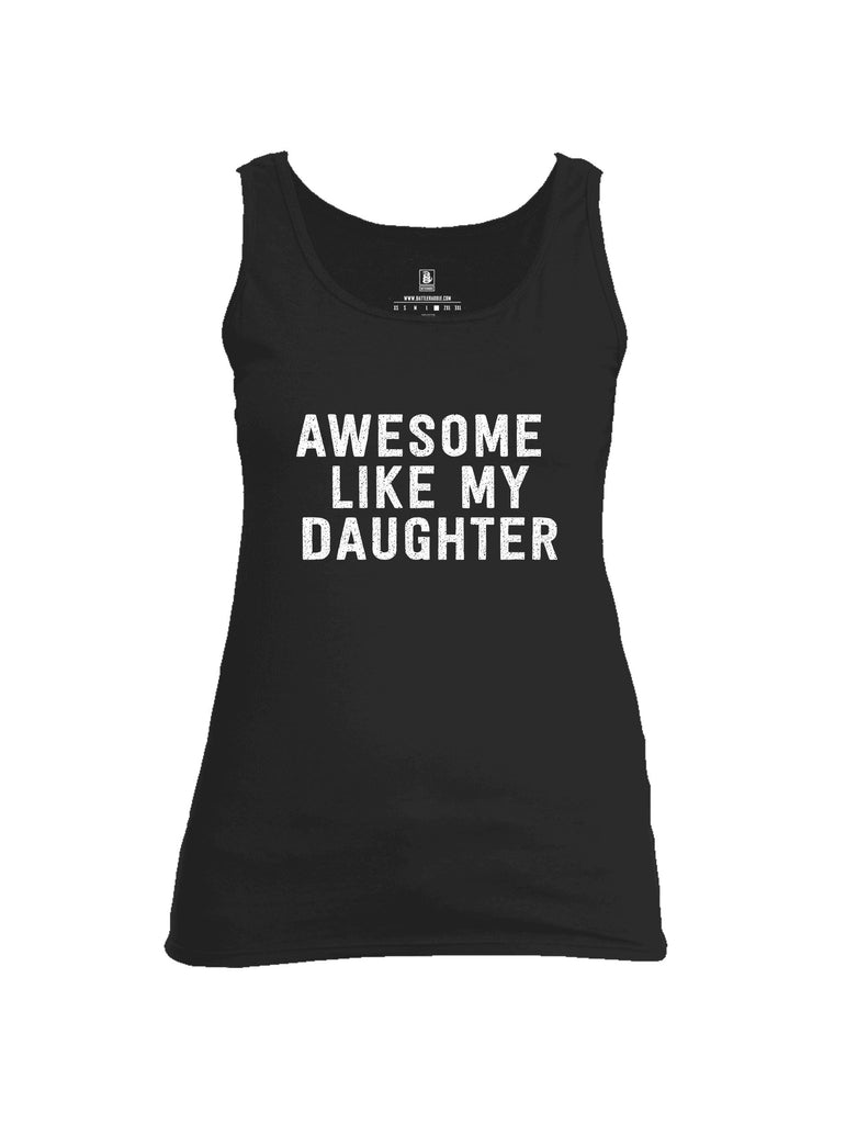 Battleraddle Awesome Like My Daughter White Sleeves Women Cotton Cotton Tank Top