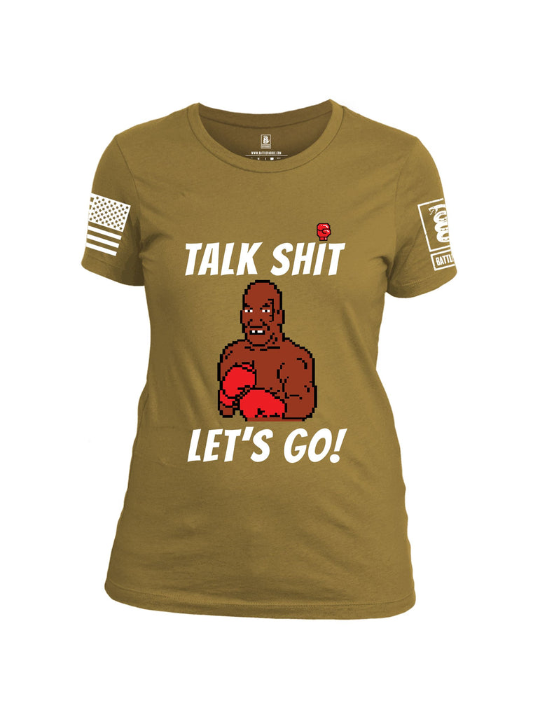Battleraddle Talk Shit Lets Go White Sleeves Women Cotton Crew Neck T-Shirt
