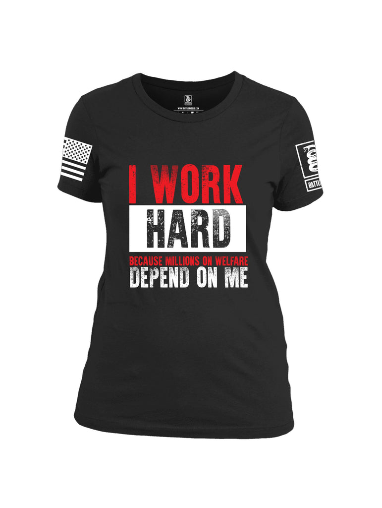 Battleraddle I Work Hard Because Millions On Welfare Depends On Me White Sleeves Women Cotton Crew Neck T-Shirt
