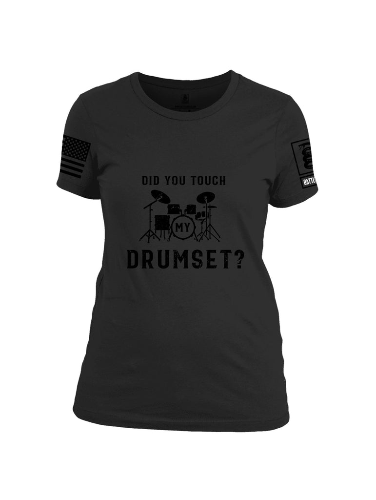 Battleraddle Did You Touch My Drumset Black Sleeves Women Cotton Crew Neck T-Shirt